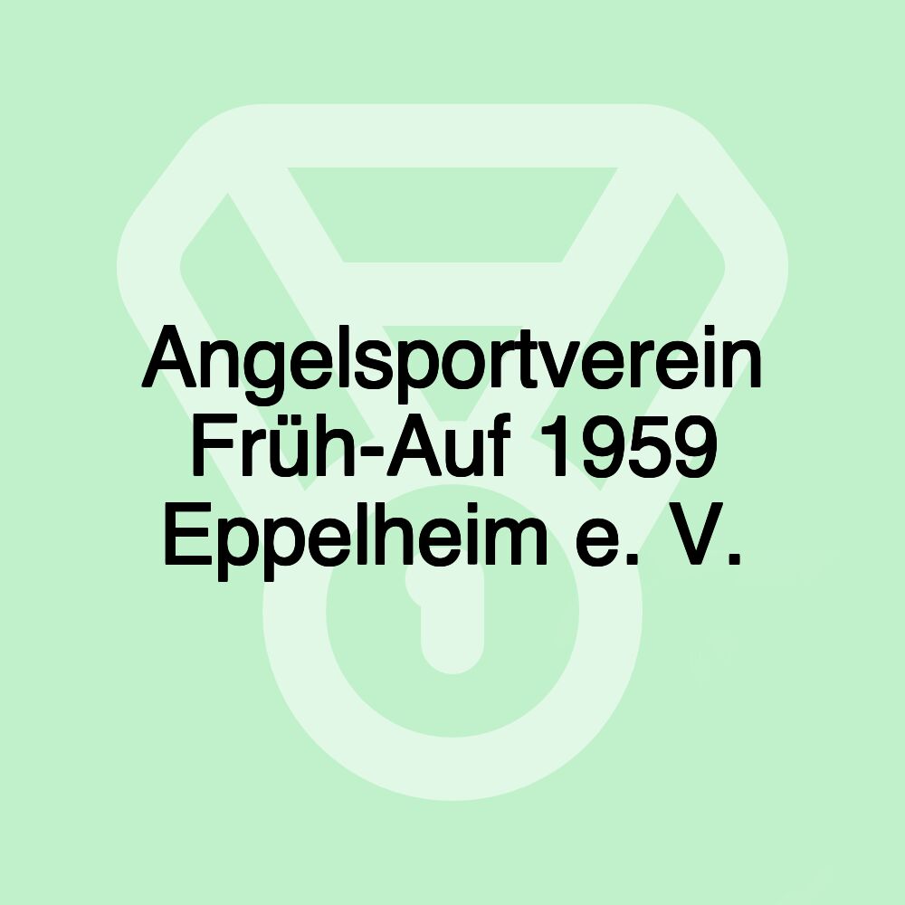 Angelsportverein Früh-Auf 1959 Eppelheim e. V.