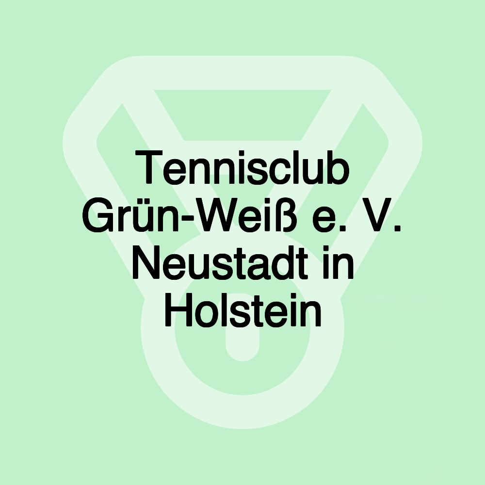 Tennisclub Grün-Weiß e. V. Neustadt in Holstein