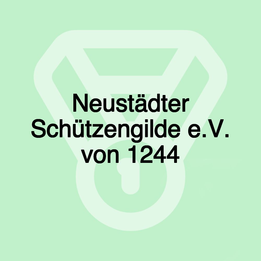 Neustädter Schützengilde e.V. von 1244