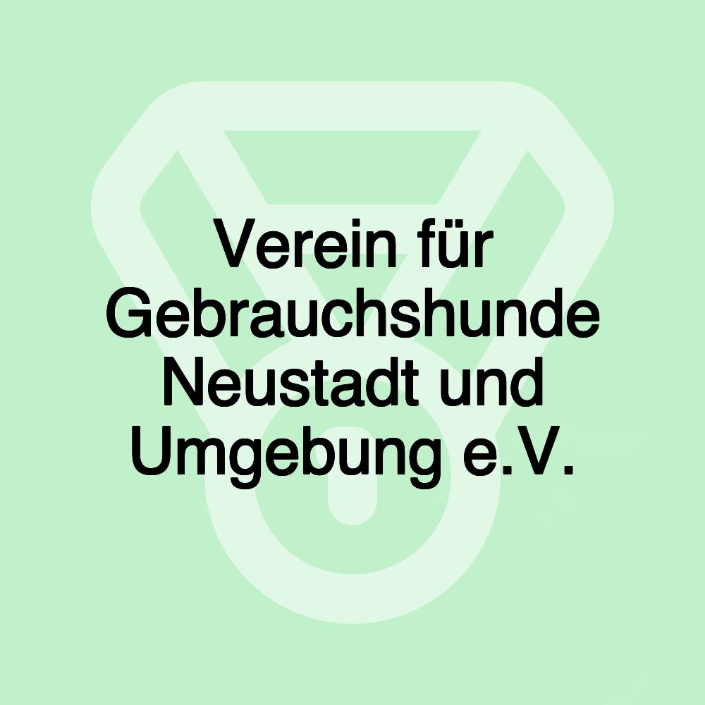 Verein für Gebrauchshunde Neustadt und Umgebung e.V.