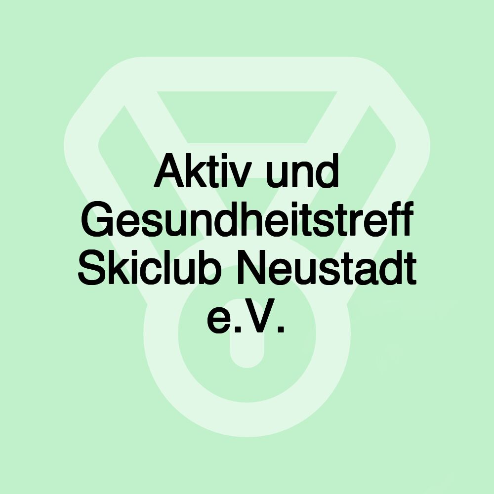 Aktiv und Gesundheitstreff Skiclub Neustadt e.V.