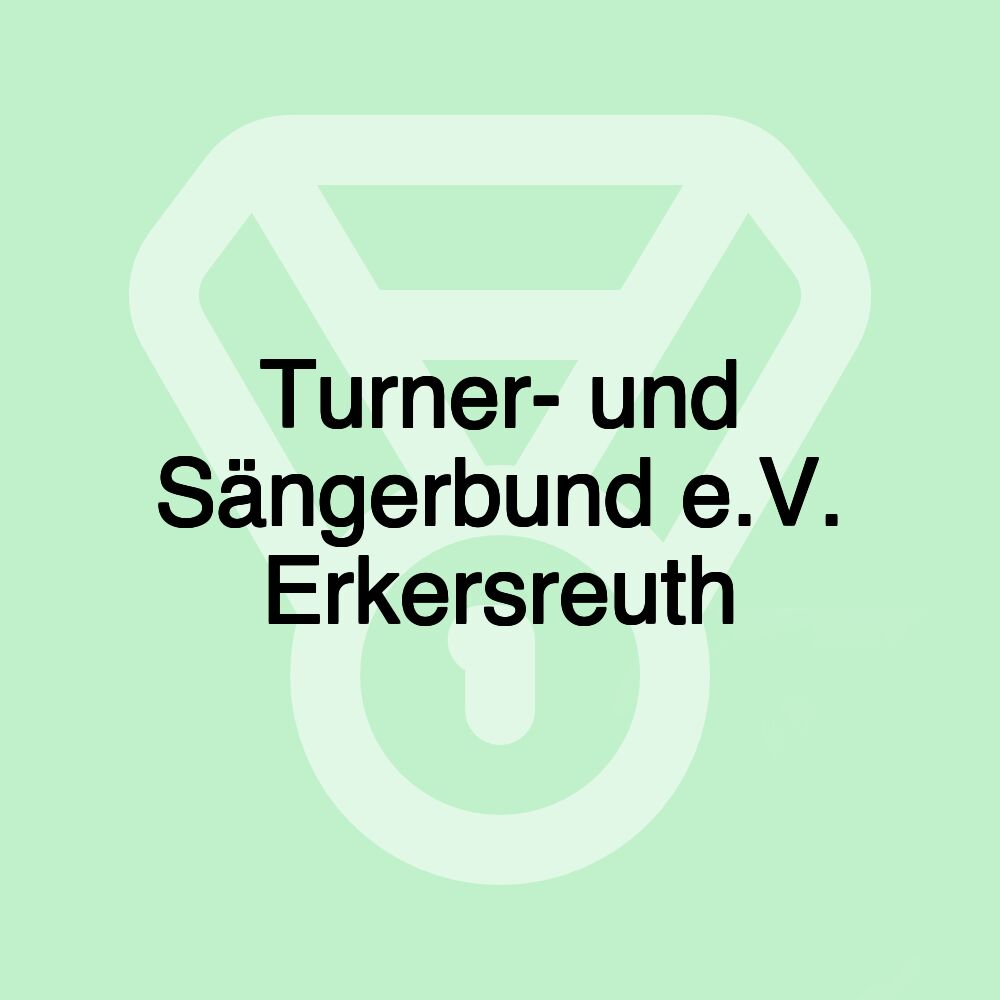 Turner- und Sängerbund e.V. Erkersreuth