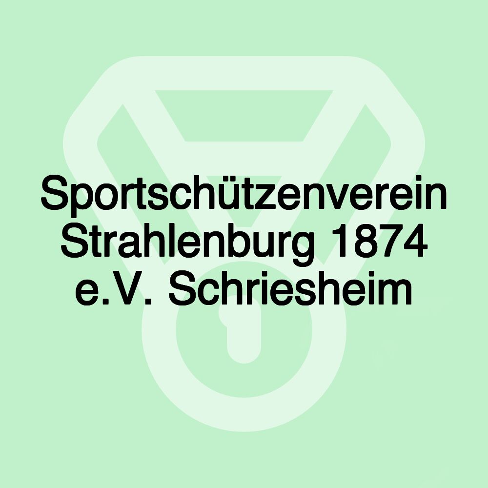 Sportschützenverein Strahlenburg 1874 e.V. Schriesheim