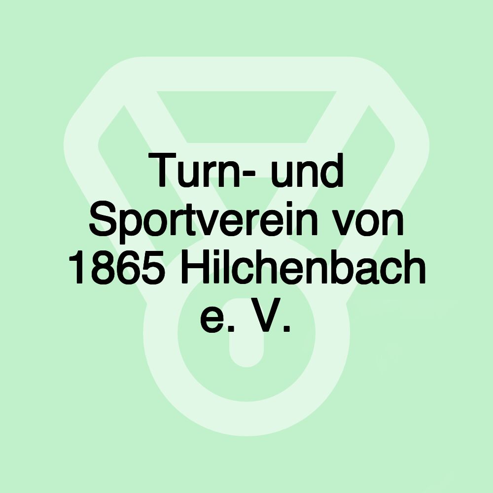 Turn- und Sportverein von 1865 Hilchenbach e. V.