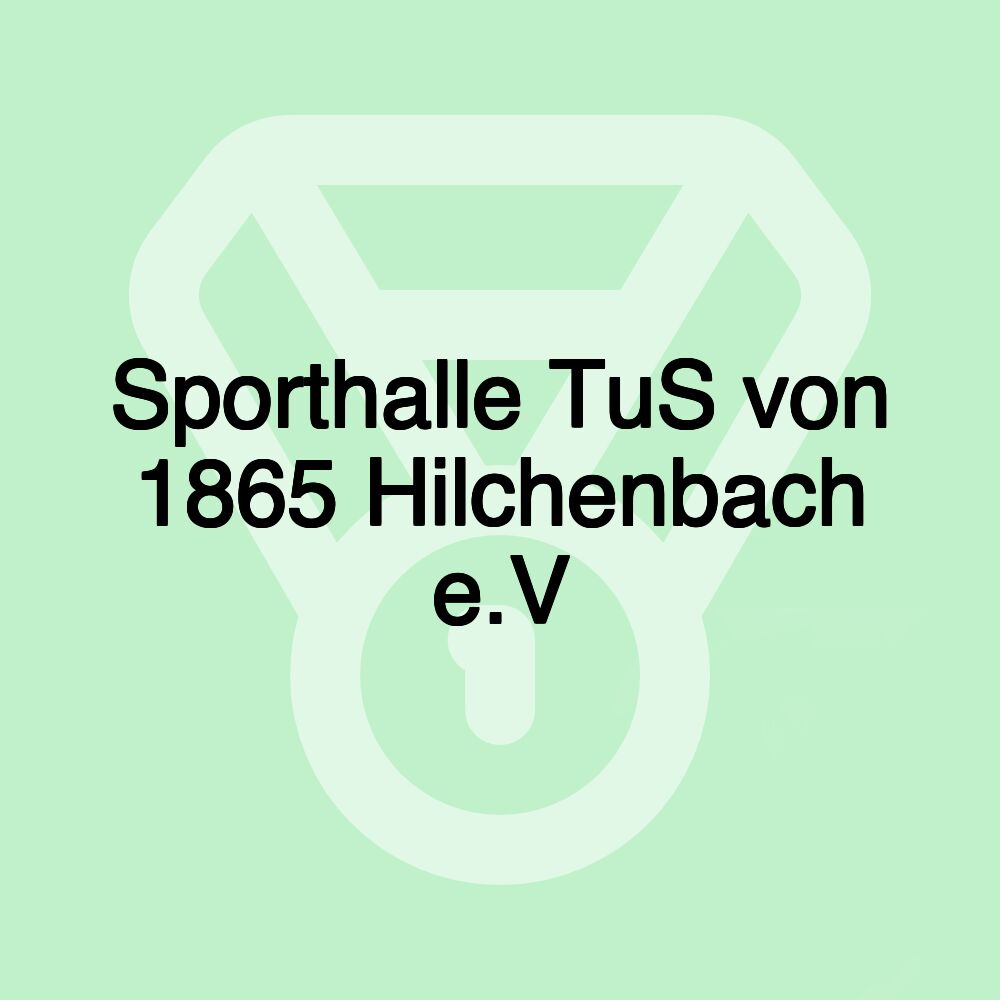 Sporthalle TuS von 1865 Hilchenbach e.V