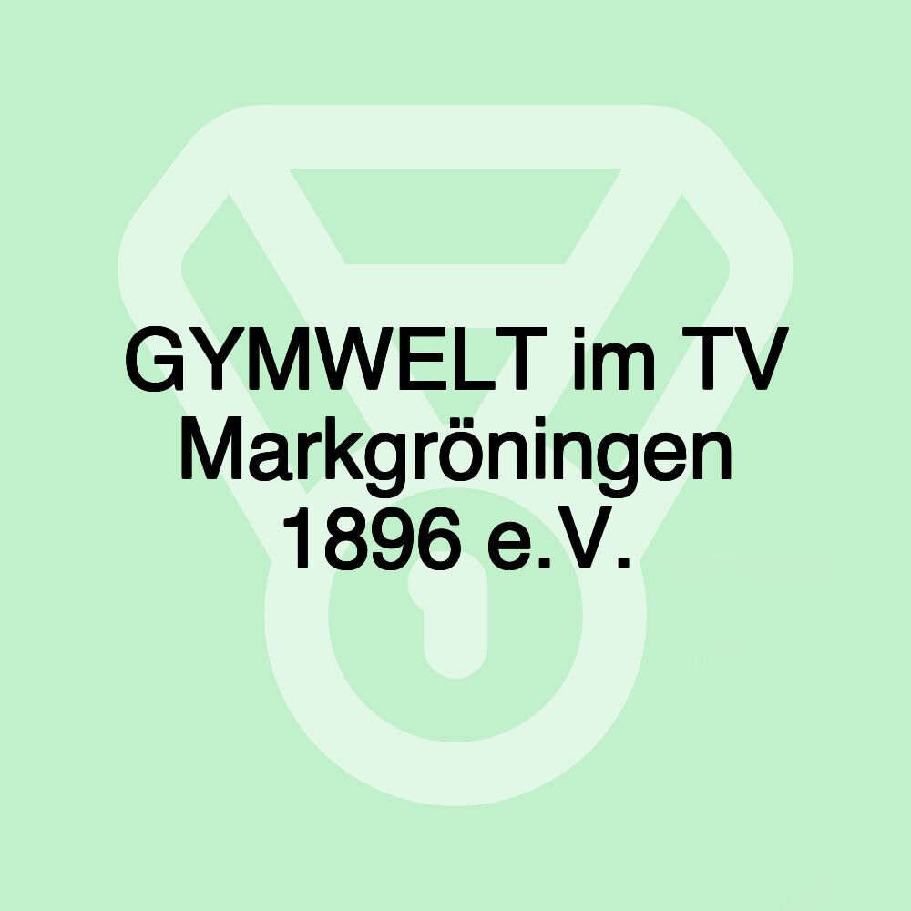 GYMWELT im TV Markgröningen 1896 e.V.