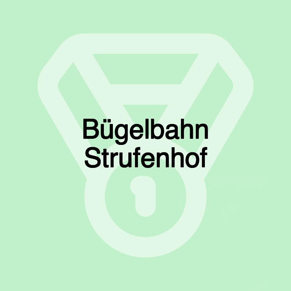 Bügelbahn Strufenhof