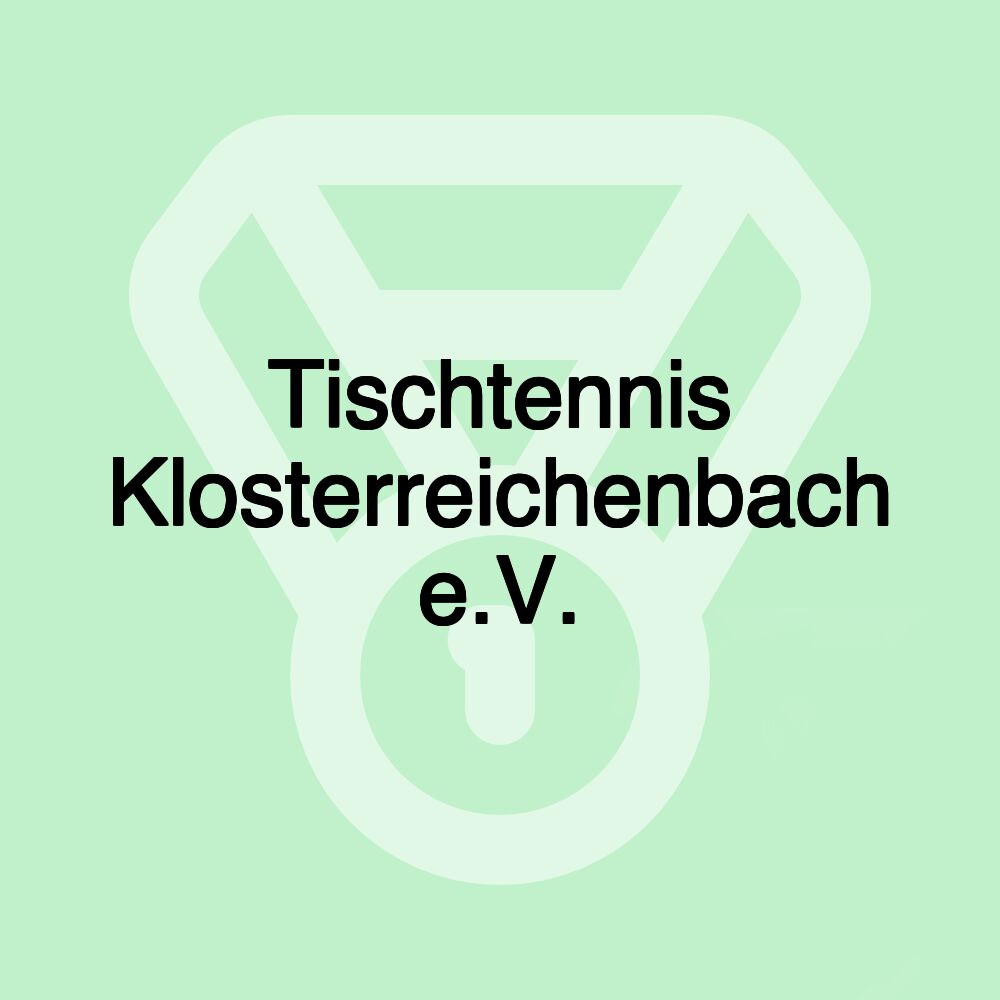 Tischtennis Klosterreichenbach e.V.