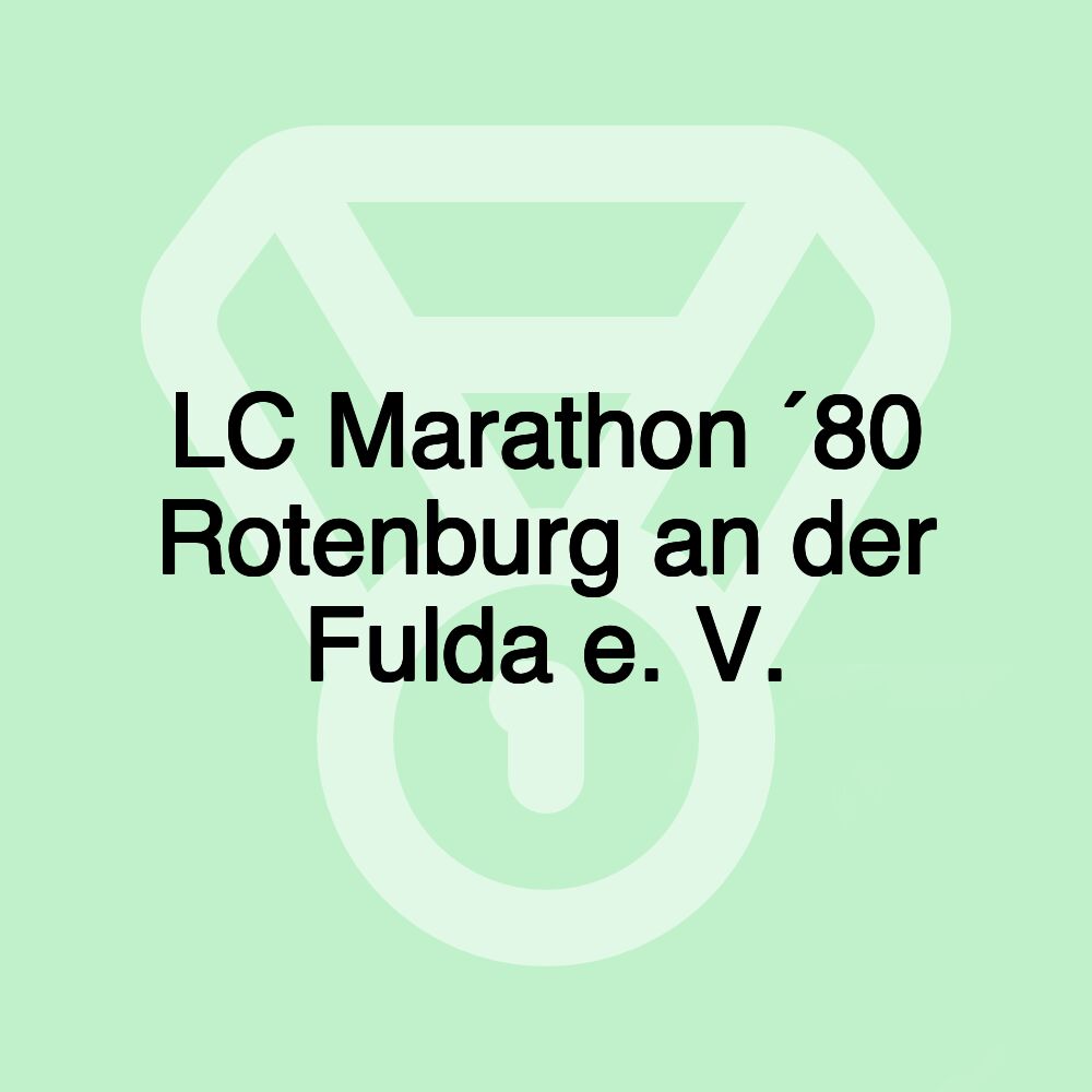 LC Marathon ´80 Rotenburg an der Fulda e. V.