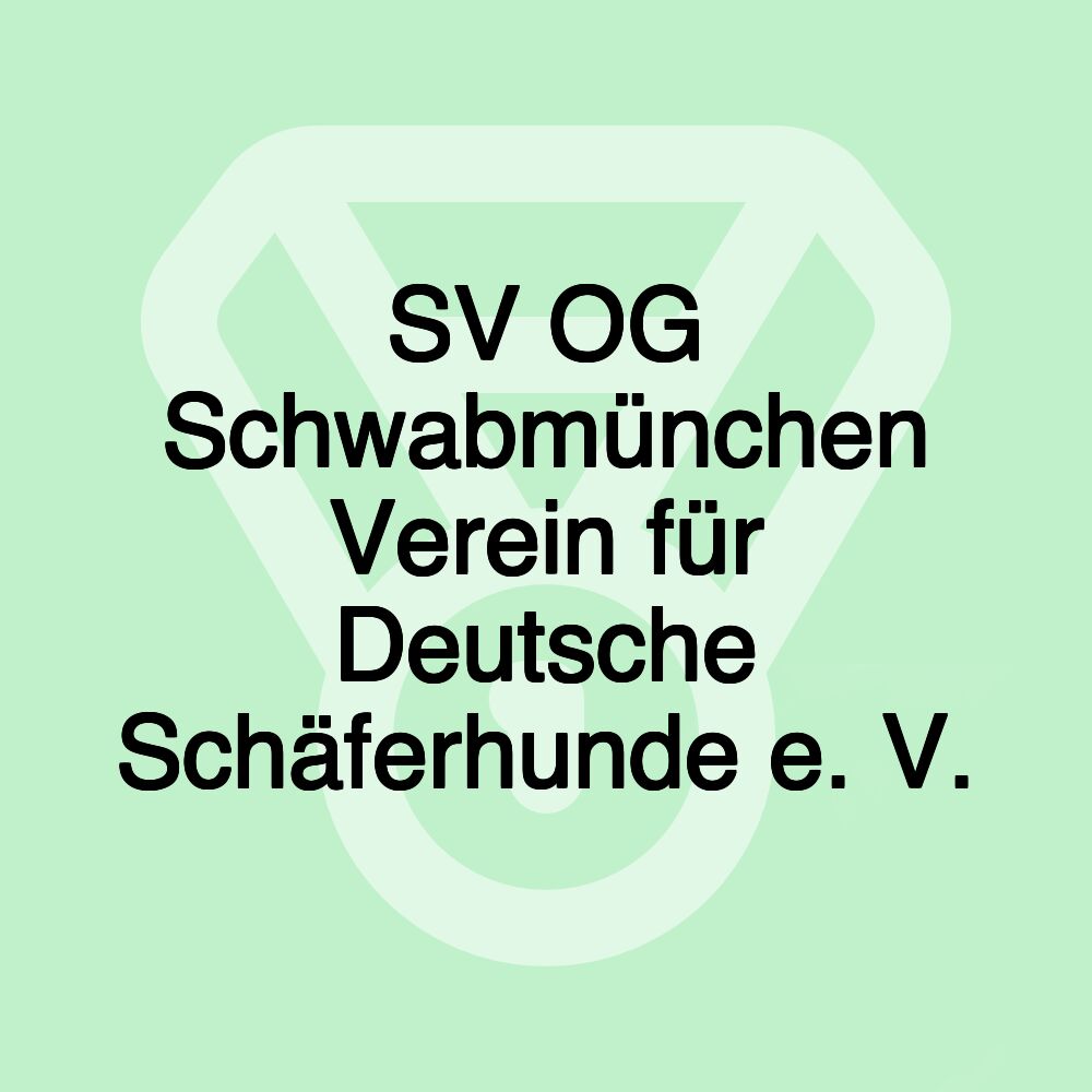 SV OG Schwabmünchen Verein für Deutsche Schäferhunde e. V.