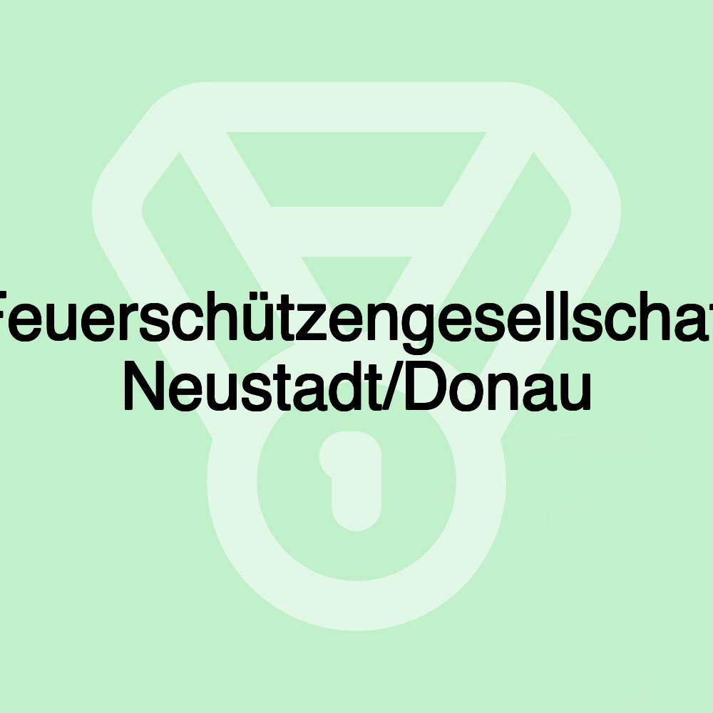 Feuerschützengesellschaft Neustadt/Donau