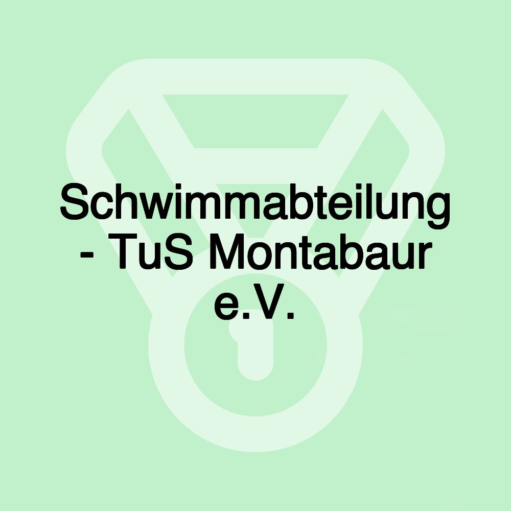 Schwimmabteilung - TuS Montabaur e.V.