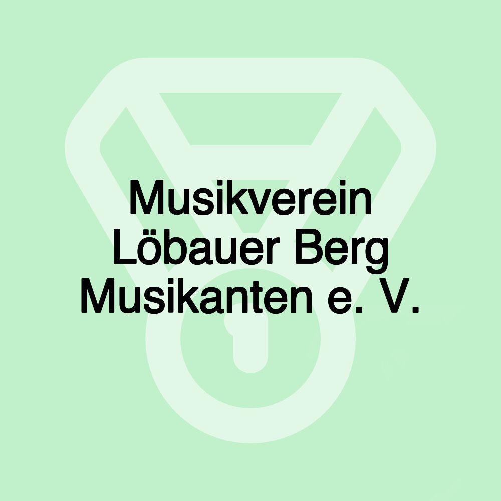 Musikverein Löbauer Berg Musikanten e. V.