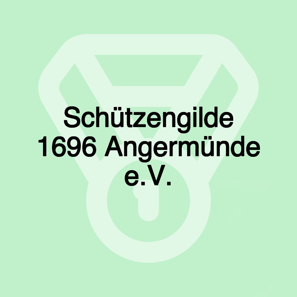 Schützengilde 1696 Angermünde e.V.