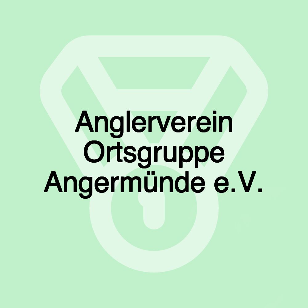 Anglerverein Ortsgruppe Angermünde e.V.