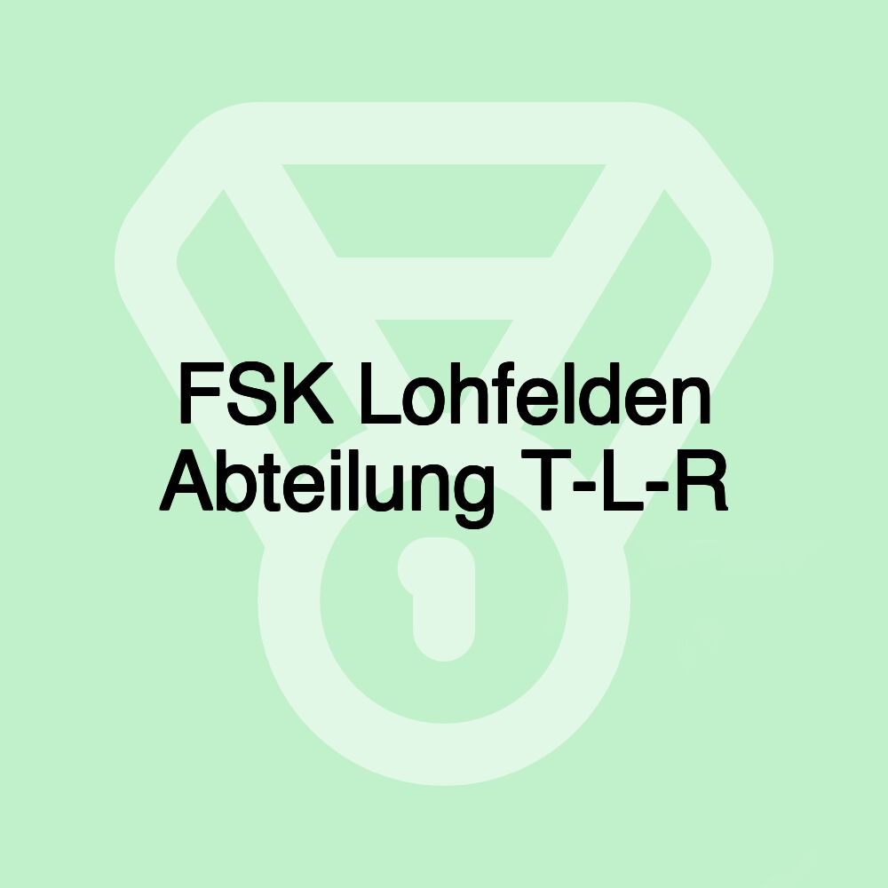 FSK Lohfelden Abteilung T-L-R