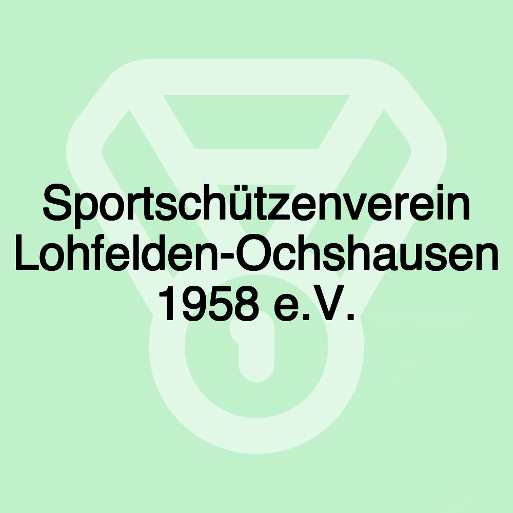 Sportschützenverein Lohfelden-Ochshausen 1958 e.V.