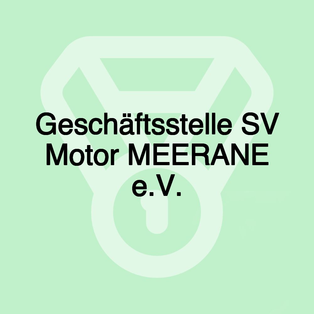 Geschäftsstelle SV Motor MEERANE e.V.