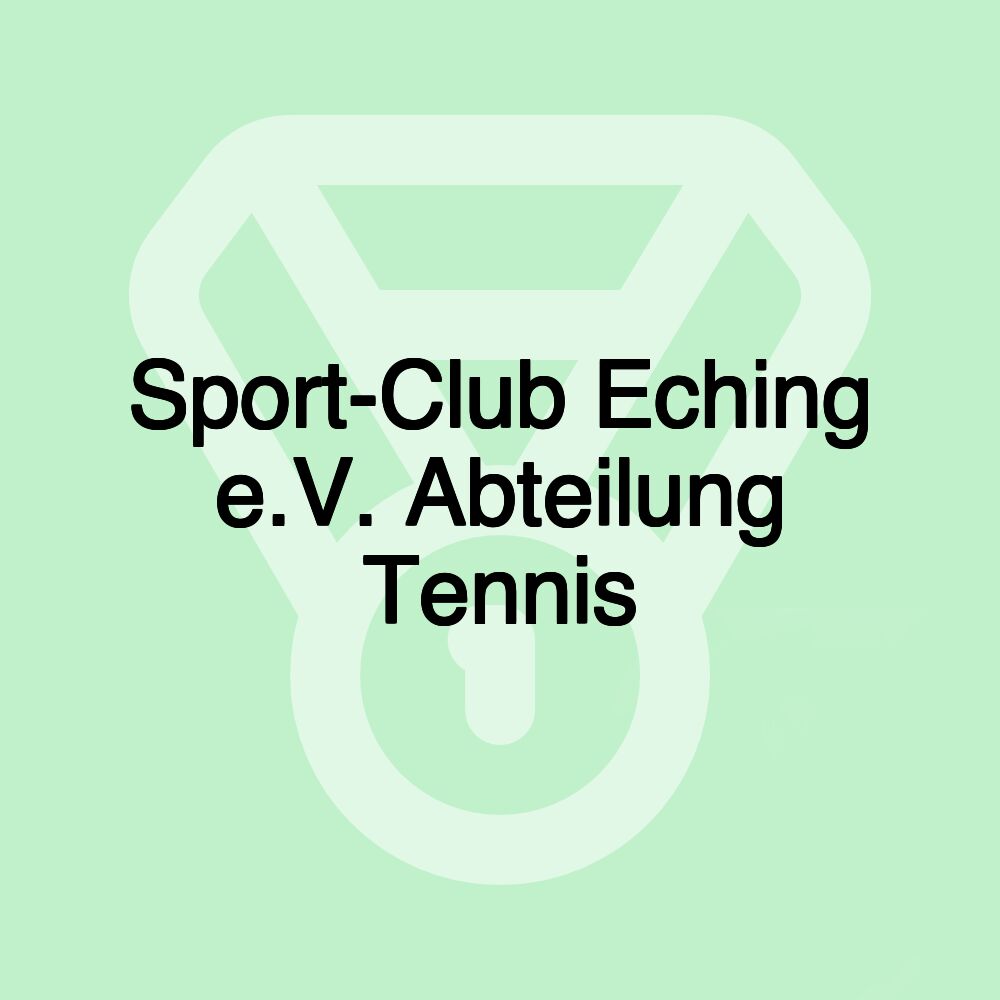 Sport-Club Eching e.V. Abteilung Tennis