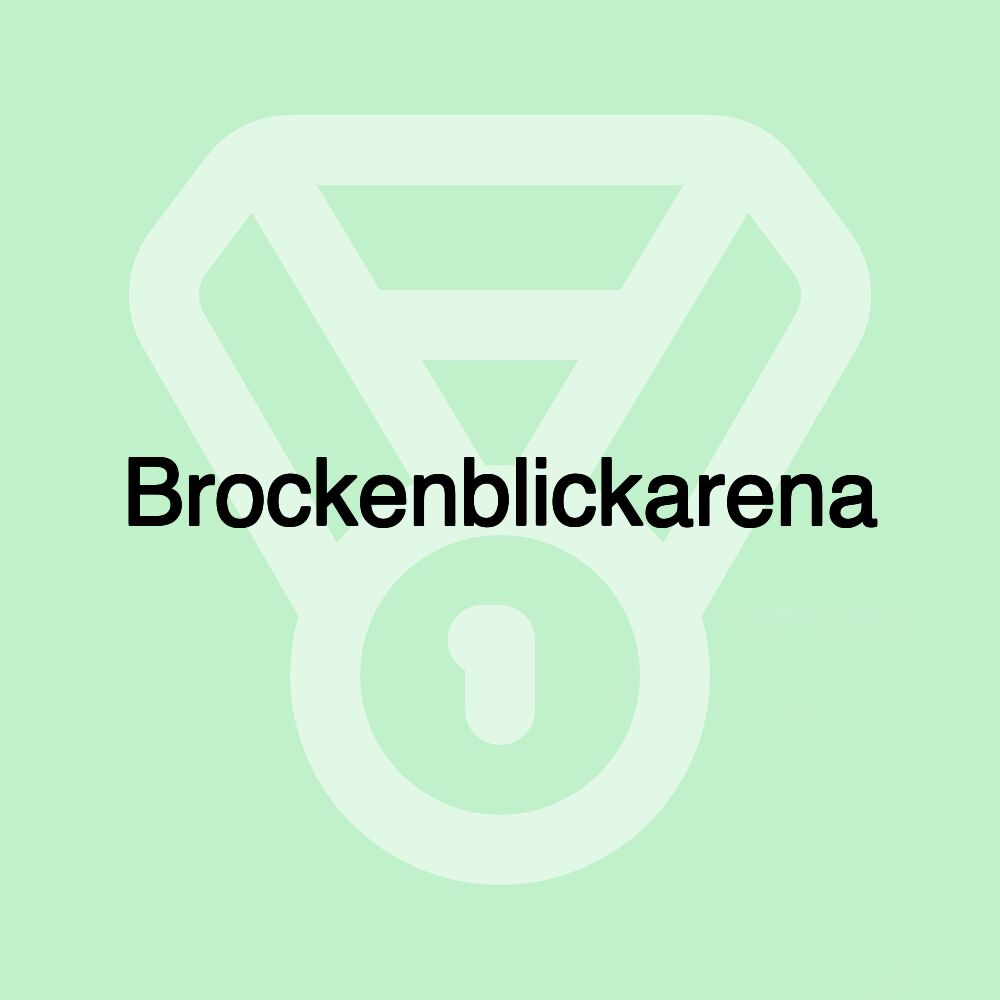 Brockenblickarena