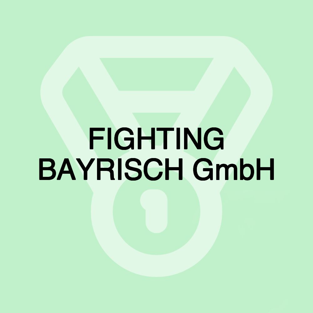 FIGHTING BAYRISCH GmbH