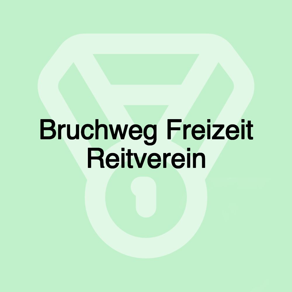 Bruchweg Freizeit Reitverein