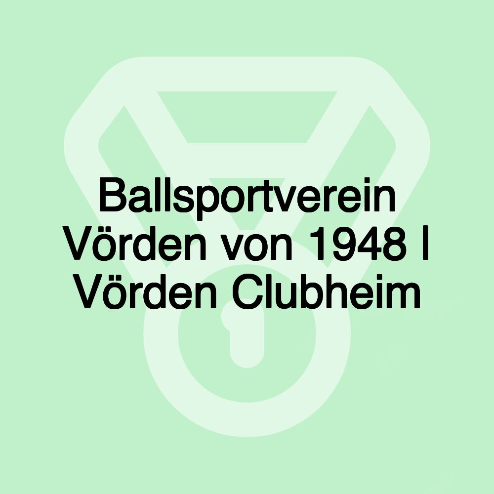 Ballsportverein Vörden von 1948 | Vörden Clubheim