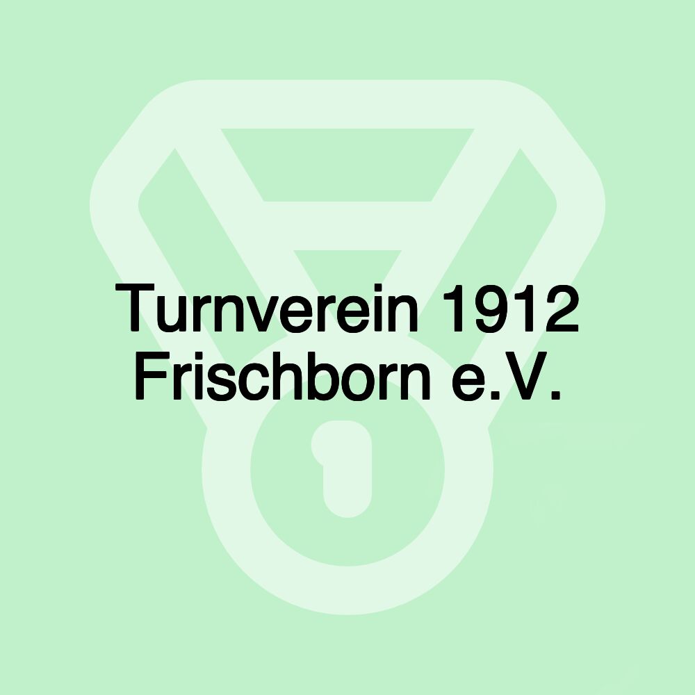 Turnverein 1912 Frischborn e.V.