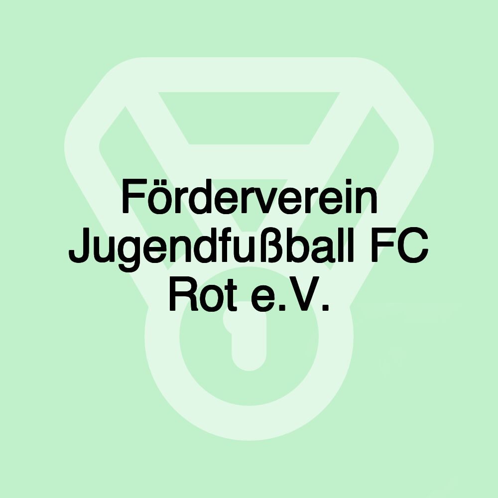 Förderverein Jugendfußball FC Rot e.V.