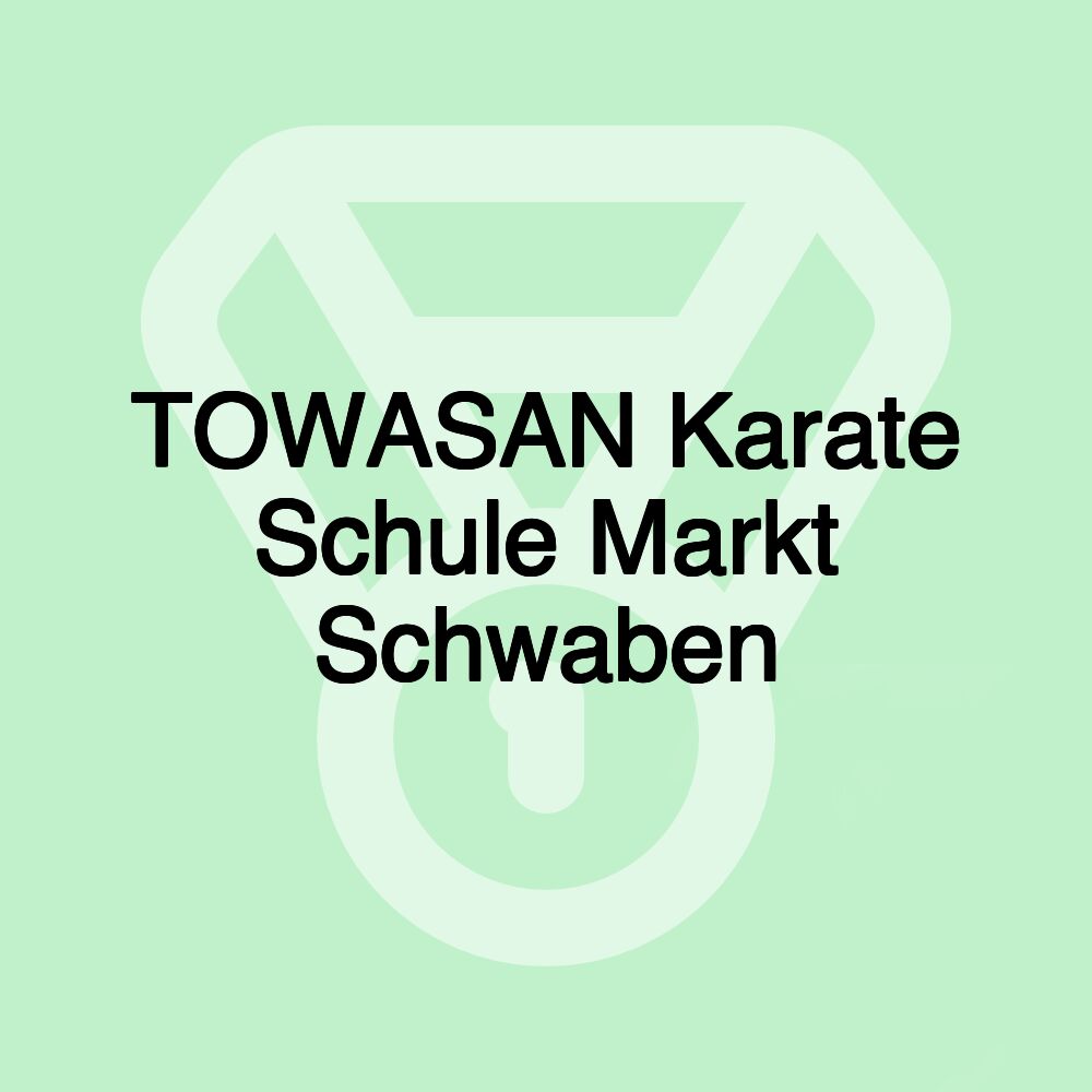 TOWASAN Karate Schule Markt Schwaben