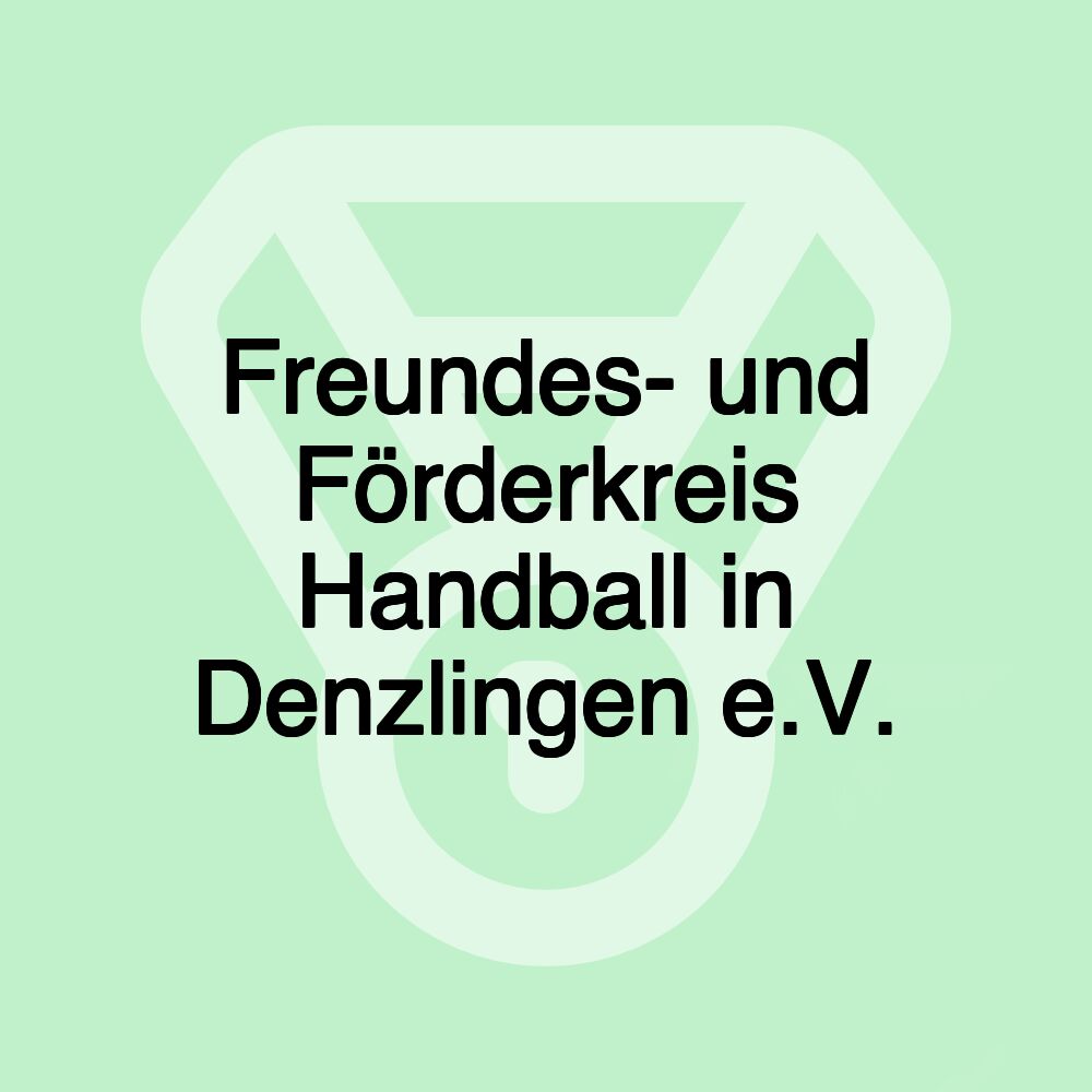 Freundes- und Förderkreis Handball in Denzlingen e.V.