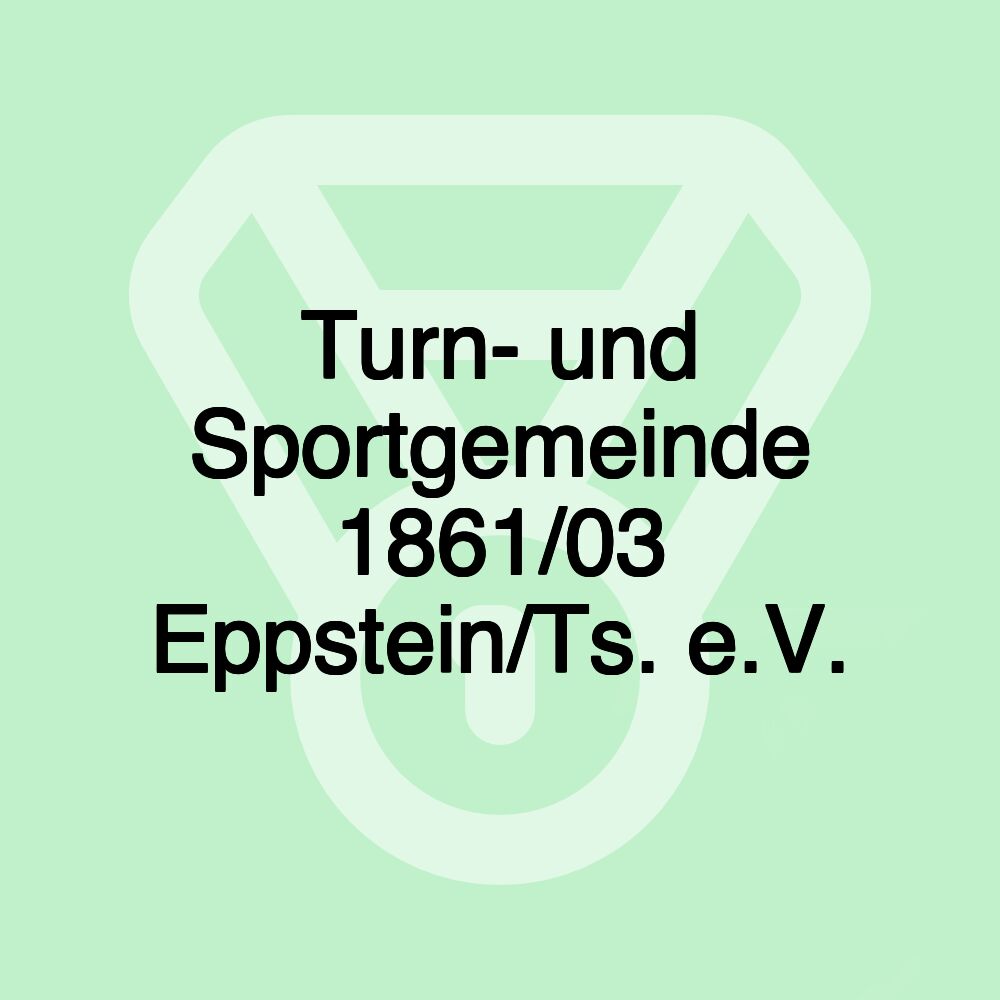 Turn- und Sportgemeinde 1861/03 Eppstein/Ts. e.V.