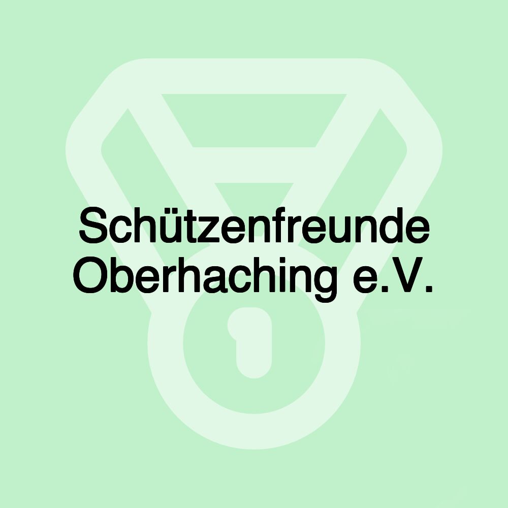 Schützenfreunde Oberhaching e.V.