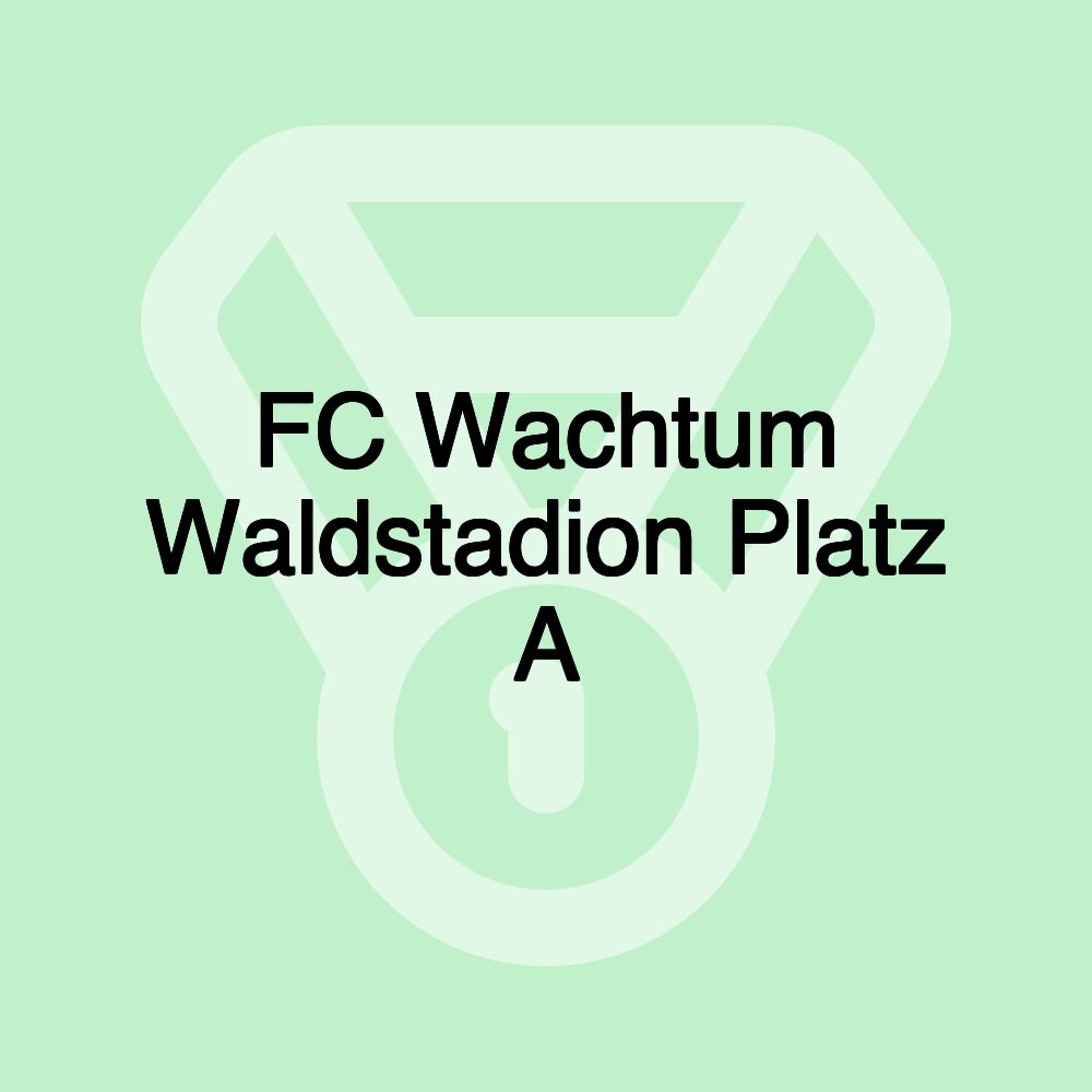 FC Wachtum Waldstadion Platz A