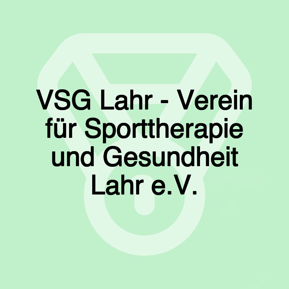 VSG Lahr - Verein für Sporttherapie und Gesundheit Lahr e.V.