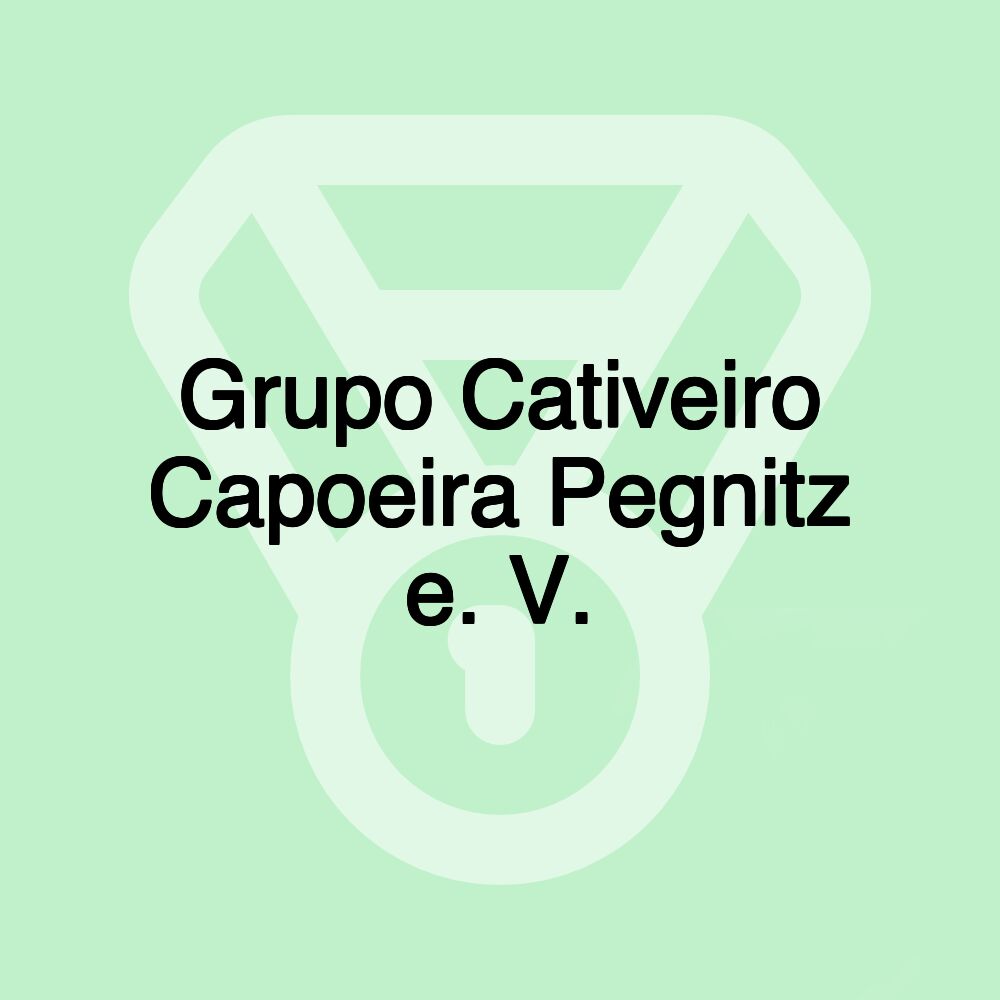 Grupo Cativeiro Capoeira Pegnitz e. V.