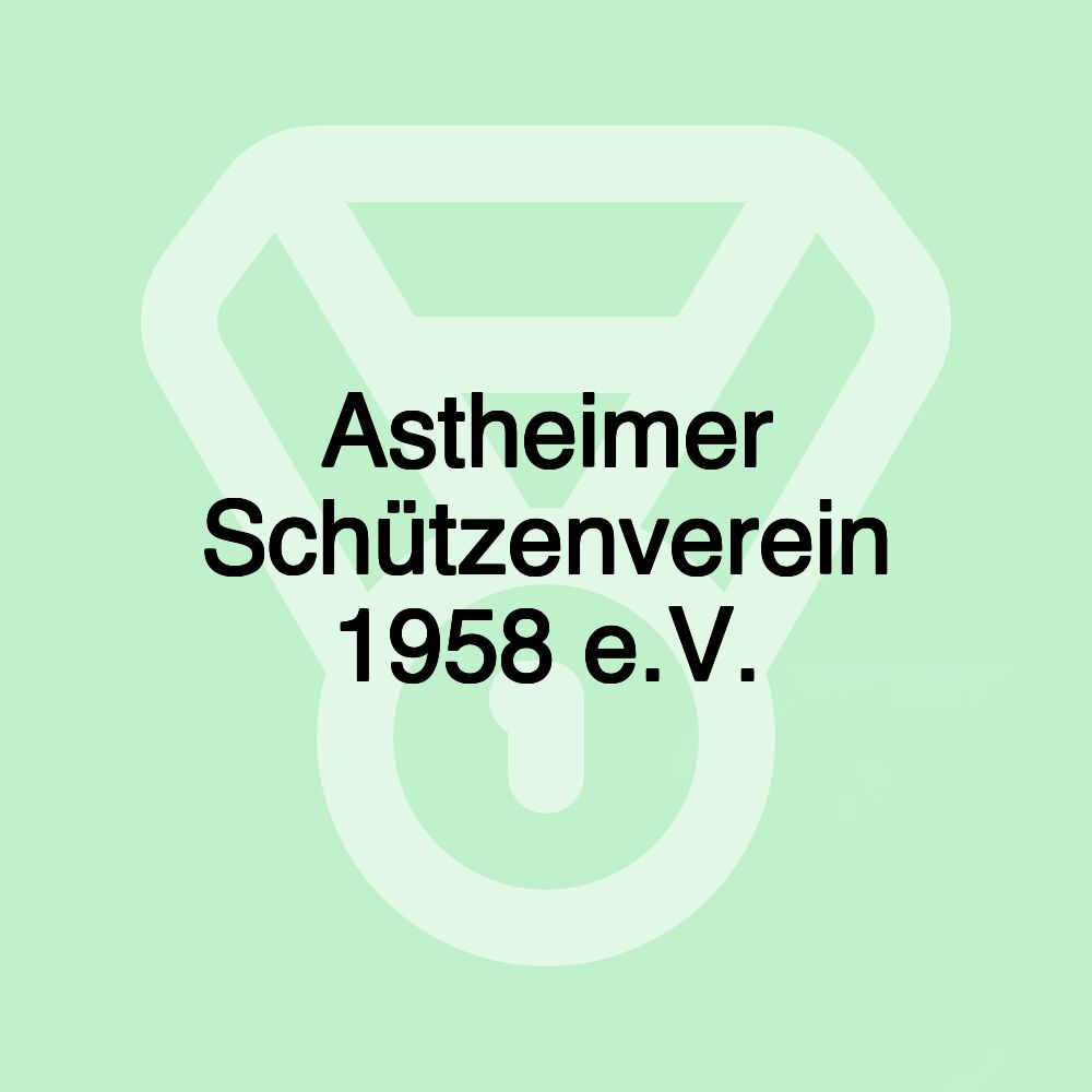 Astheimer Schützenverein 1958 e.V.