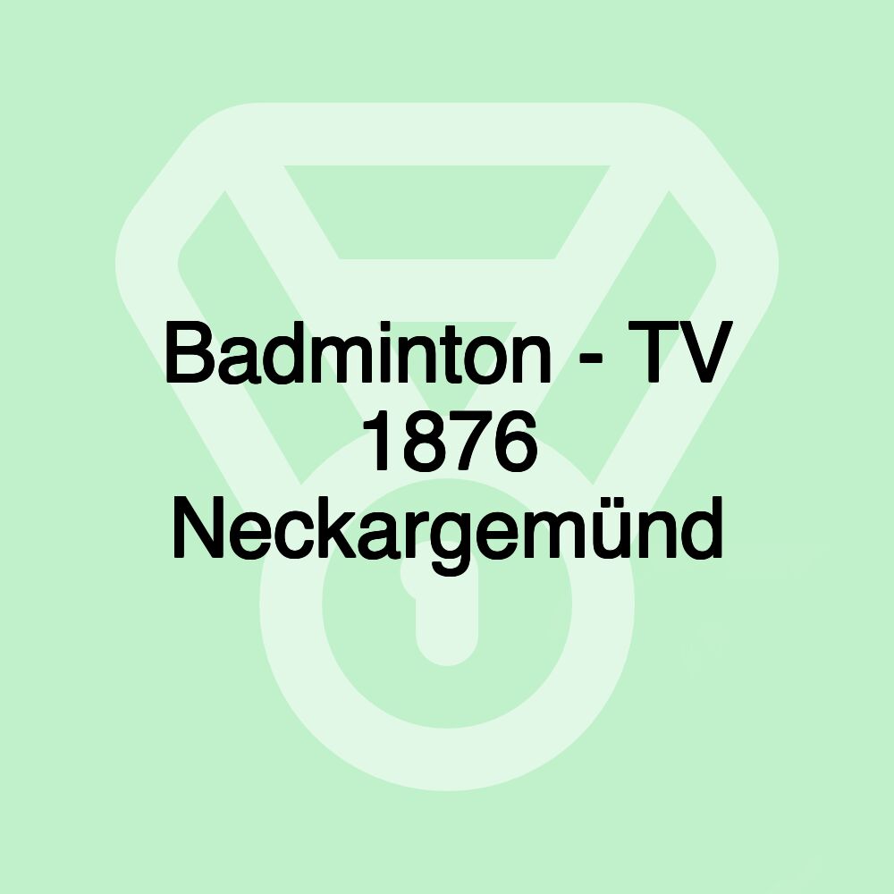 Badminton - TV 1876 Neckargemünd