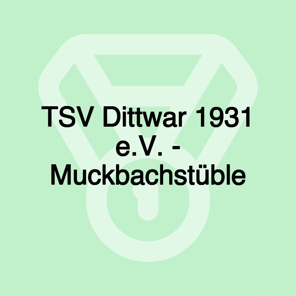 TSV Dittwar 1931 e.V. - Muckbachstüble