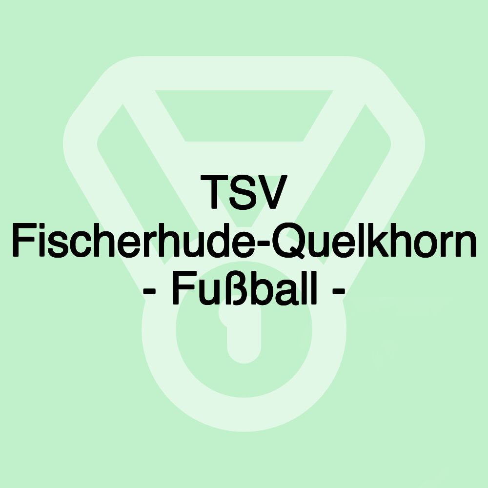 TSV Fischerhude-Quelkhorn - Fußball -