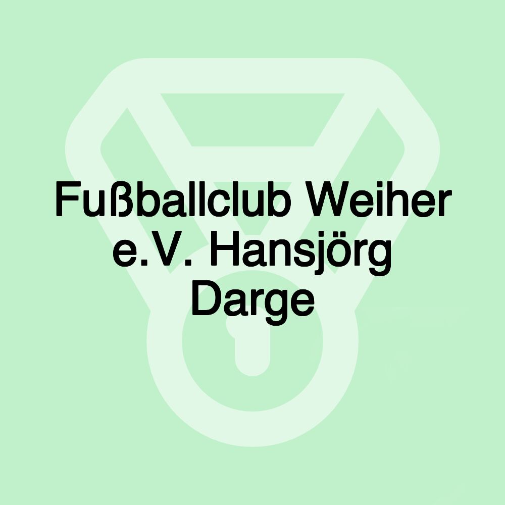 Fußballclub Weiher e.V. Hansjörg Darge