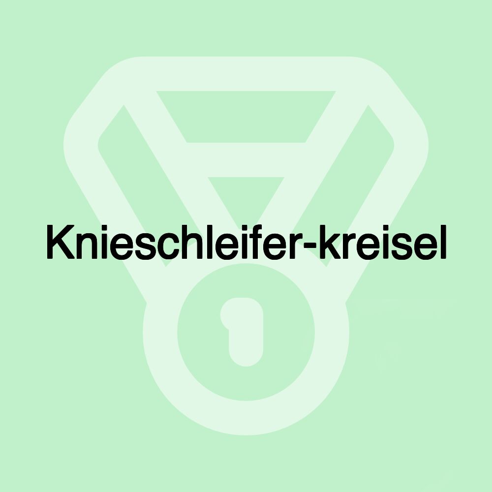 Knieschleifer-kreisel