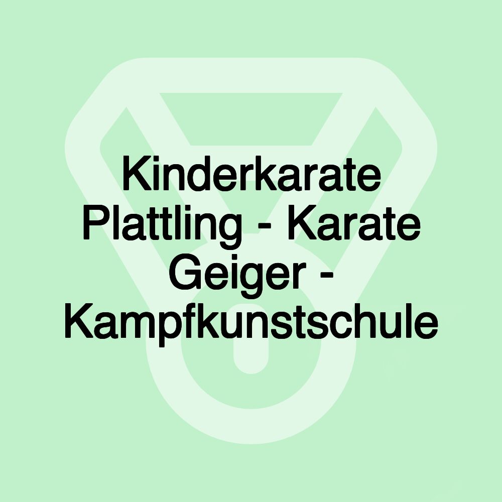 Kinderkarate Plattling - Karate Geiger - Kampfkunstschule