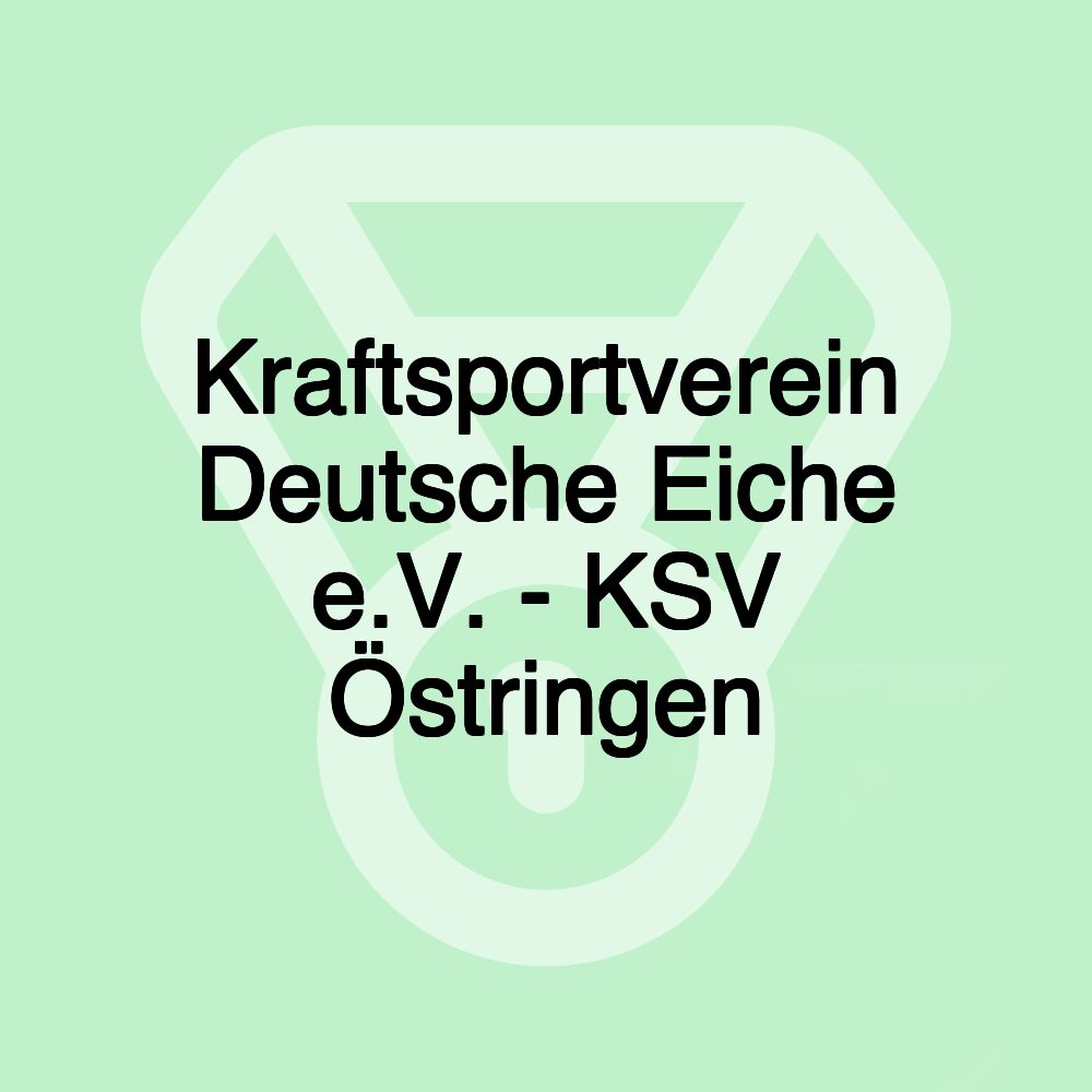 Kraftsportverein Deutsche Eiche e.V. - KSV Östringen