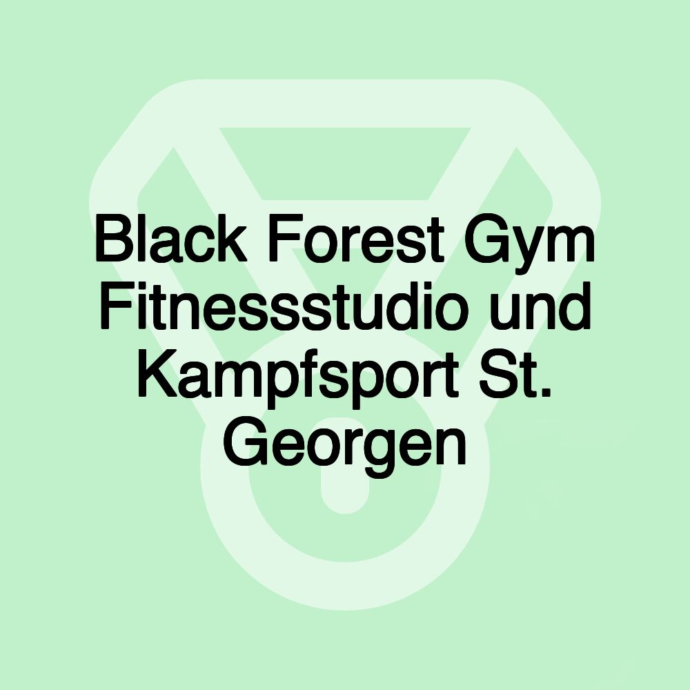 Black Forest Gym Fitnessstudio und Kampfsport St. Georgen