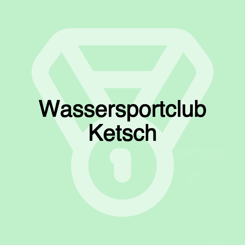 Wassersportclub Ketsch