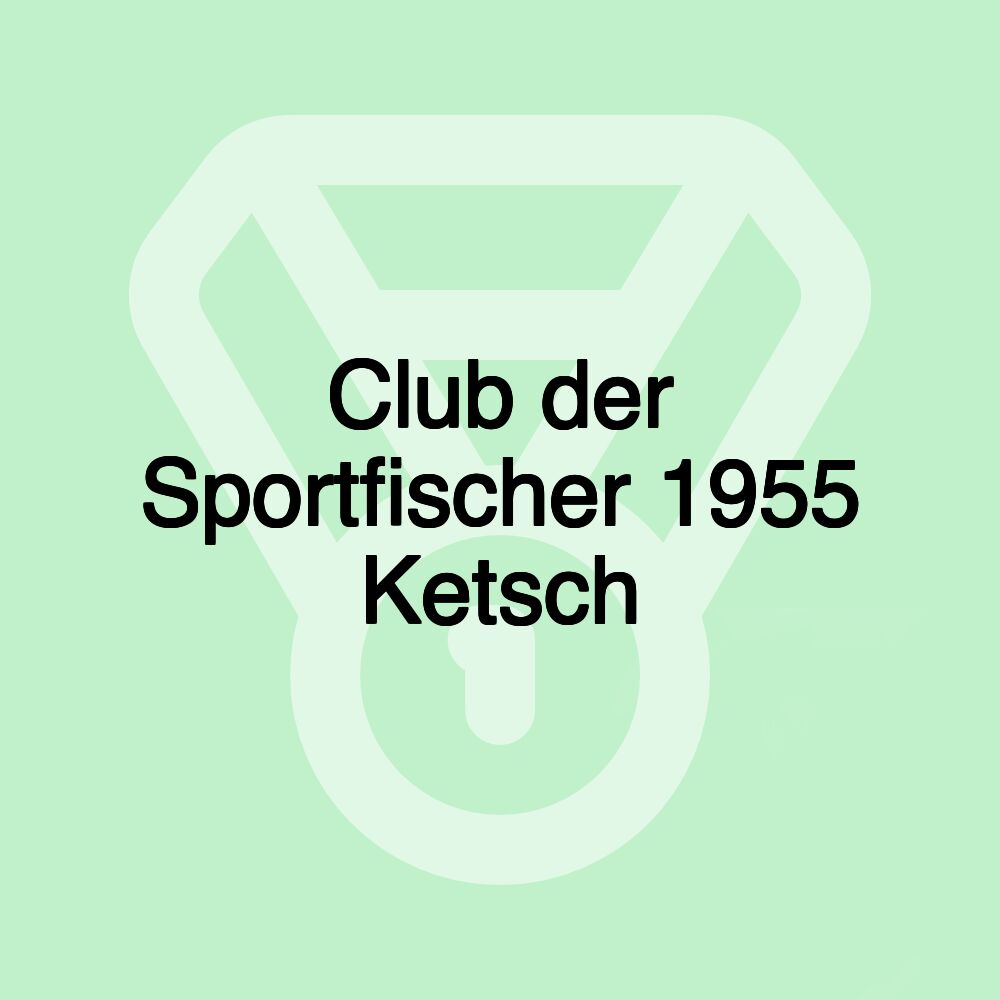 Club der Sportfischer 1955 Ketsch