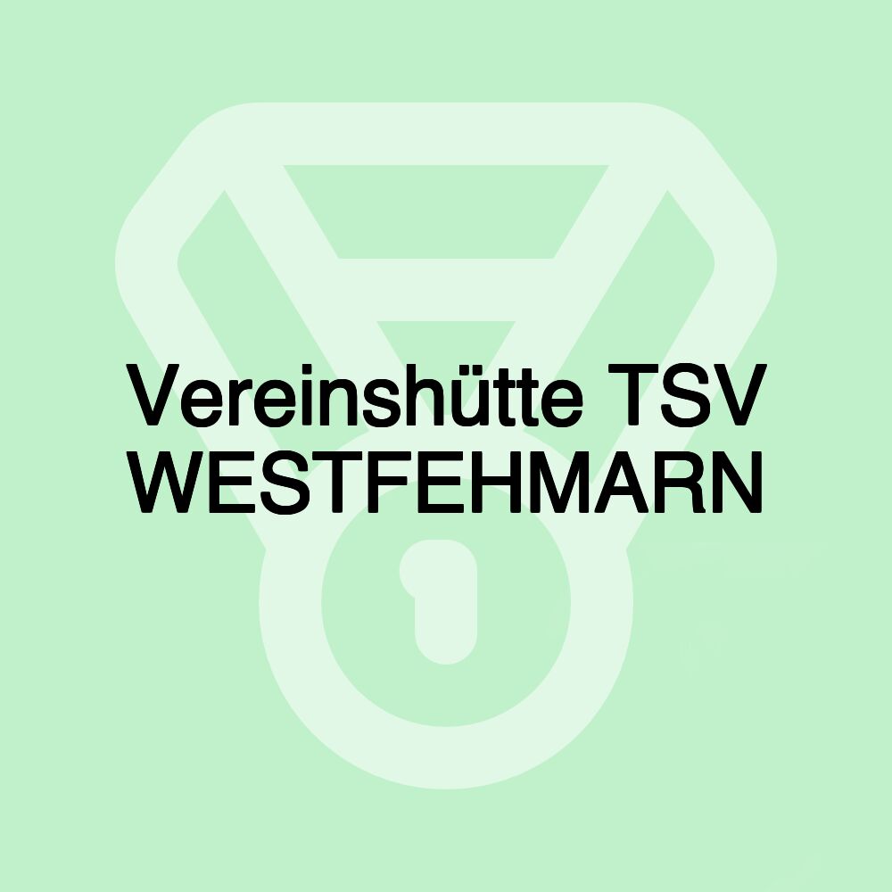 Vereinshütte TSV WESTFEHMARN