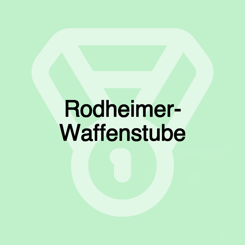 Rodheimer- Waffenstube