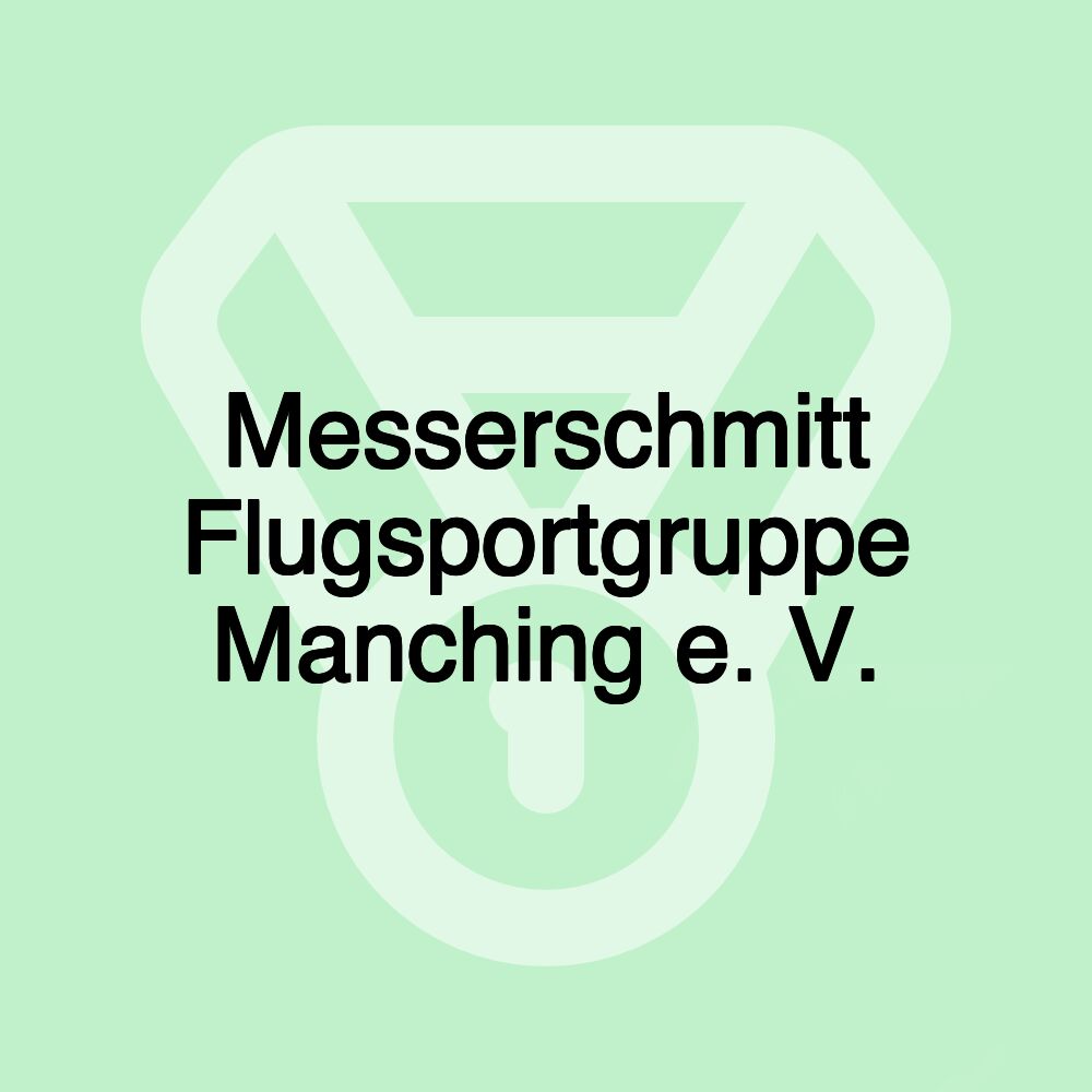 Messerschmitt Flugsportgruppe Manching e. V.